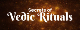 Secrets of Vedic Rituals