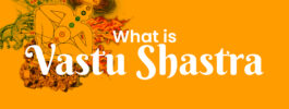 What is Vastu Shastra?