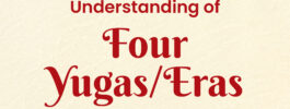 Understanding of Four Yugas/Eras