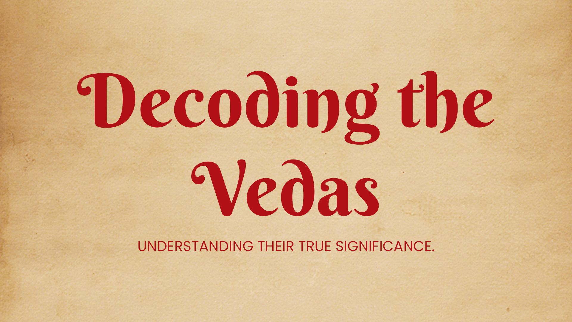 Decoding the vedas
