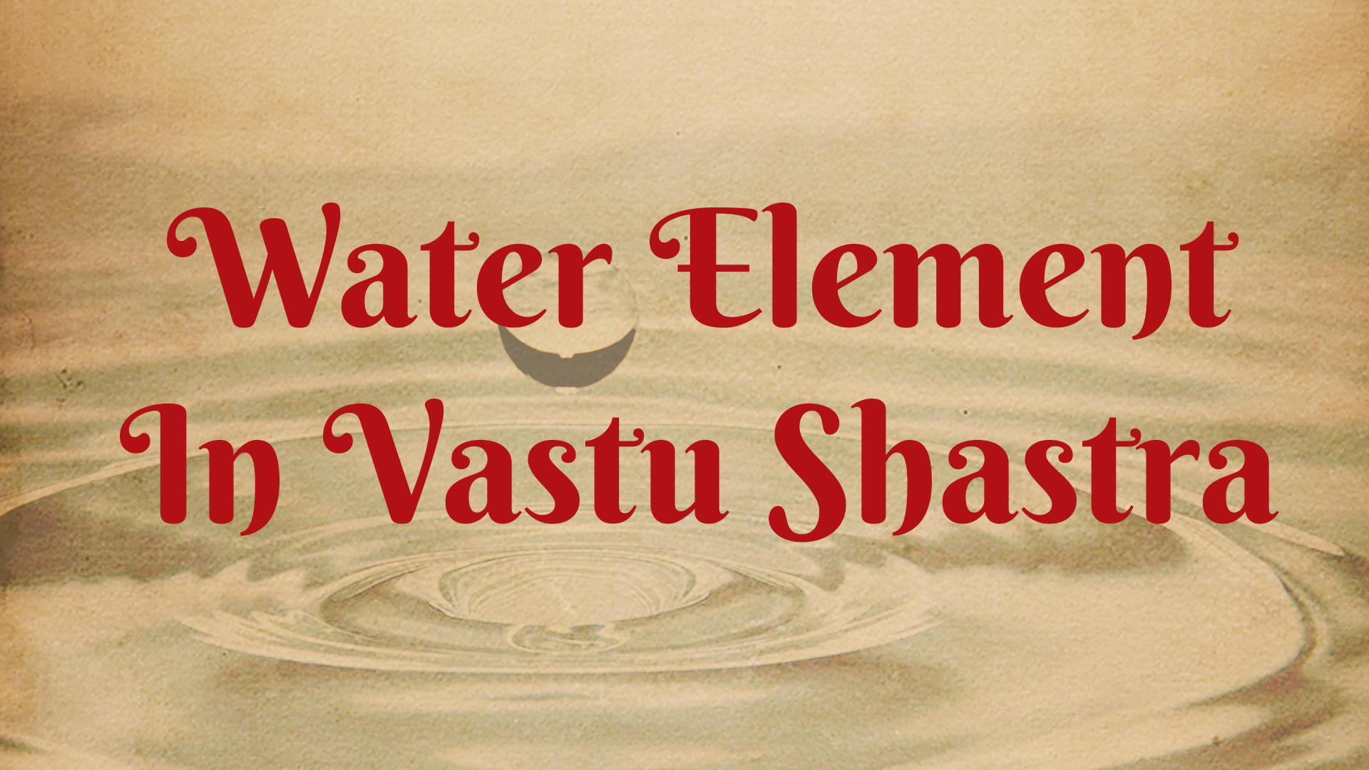 Water Element In Vastu Shastra
