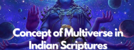 Concept of Multiverse in Indian Scriptures