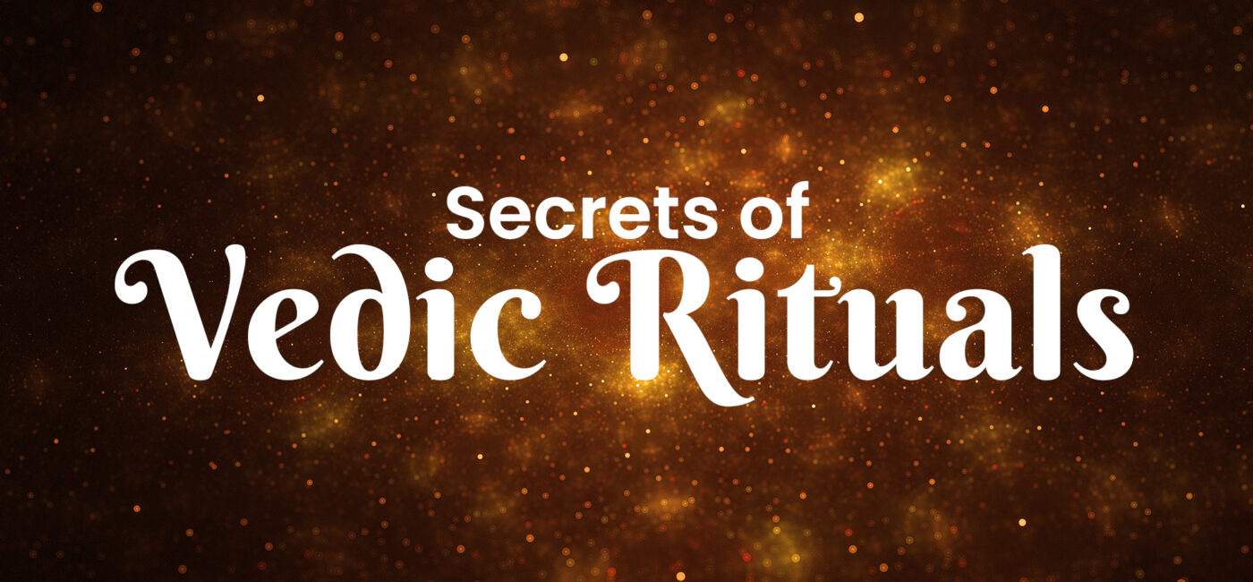 Secrets of Vedic Rituals