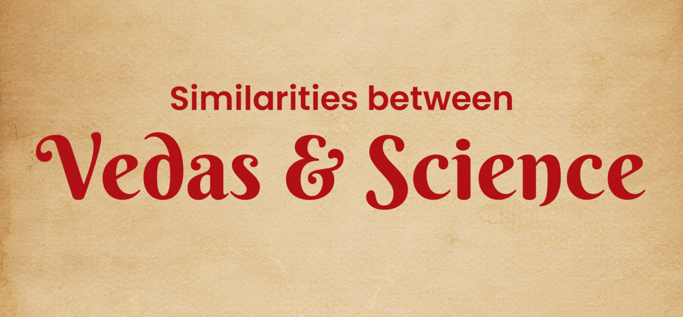 Similarities between Vedas & Science 