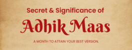 Secret & significance of Adhik Maas – A month to attain your Best version.