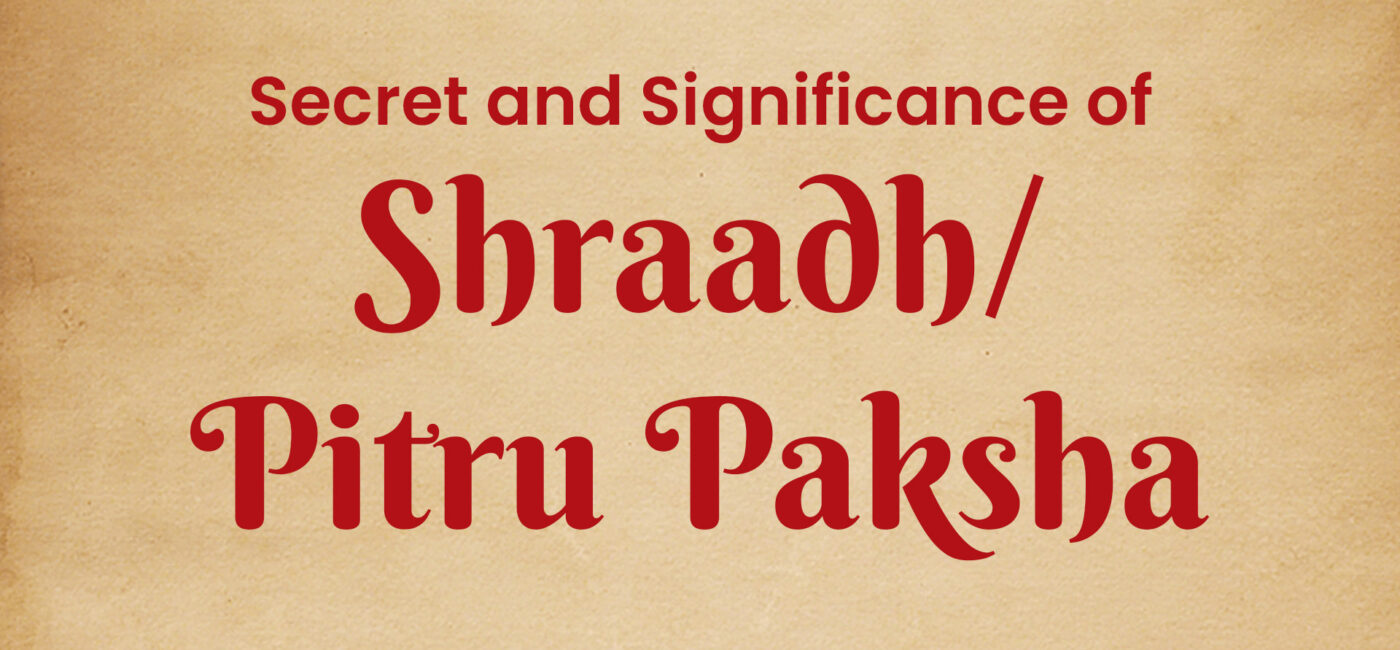 Secret and Significance of Shraadh/Pitru Paksha