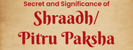 Secret and Significance of Shraadh/Pitru Paksha