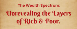 The Wealth Spectrum: Unrevealing the Layers of Rich and Poor