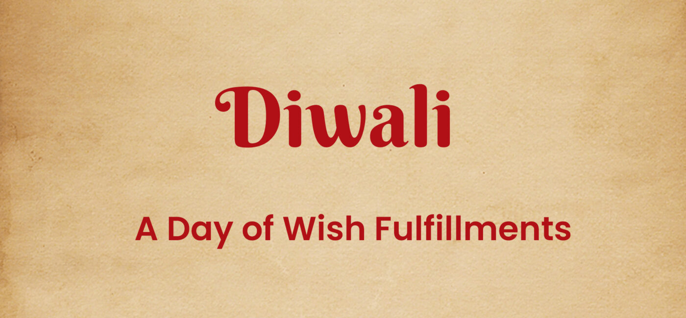 Diwali: A Day of Wish Fulfillments