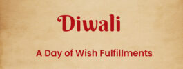 Diwali: A Day of Wish Fulfillments