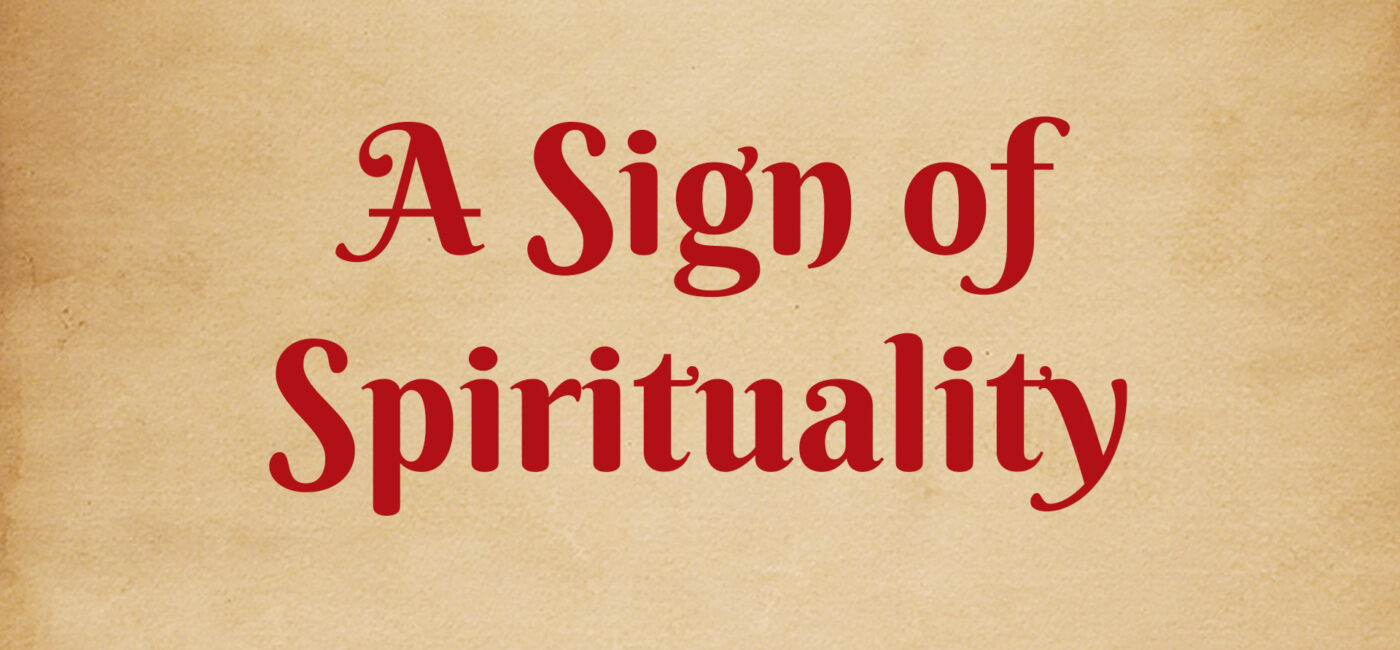 A Sign of Spirituality