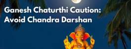 Ganesh Chaturthi Caution : Avoid Chandra Darshan