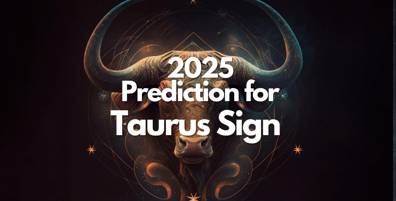Taurus Predictions 2025 | Health, Wealth, Relationship & Education