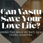 Can Vastu Save Your Love Life?